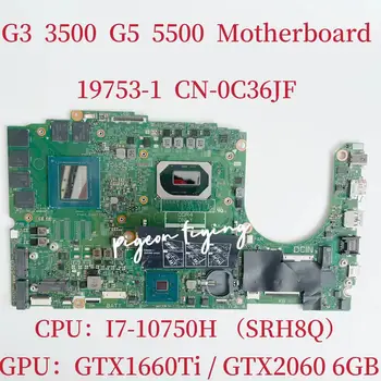 19753-1 За Dell G3 3500 G5 5500 дънна Платка на лаптоп Процесор: I7-10750H Графичен процесор: GTX1660Ti/RTX2060 CN-0C36JF CN-0DV11C DDR4 100% тест В ред
